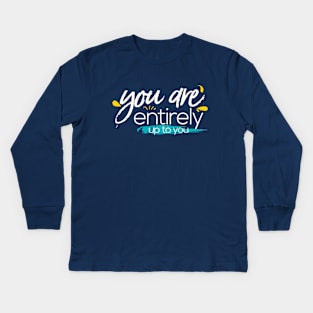 you are entirely Kids Long Sleeve T-Shirt